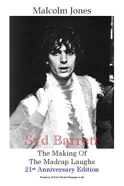 Malcolm Jones' legendary Making Of Syd Barrett's Madcap Laughs